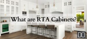 What are RTA Cabinets